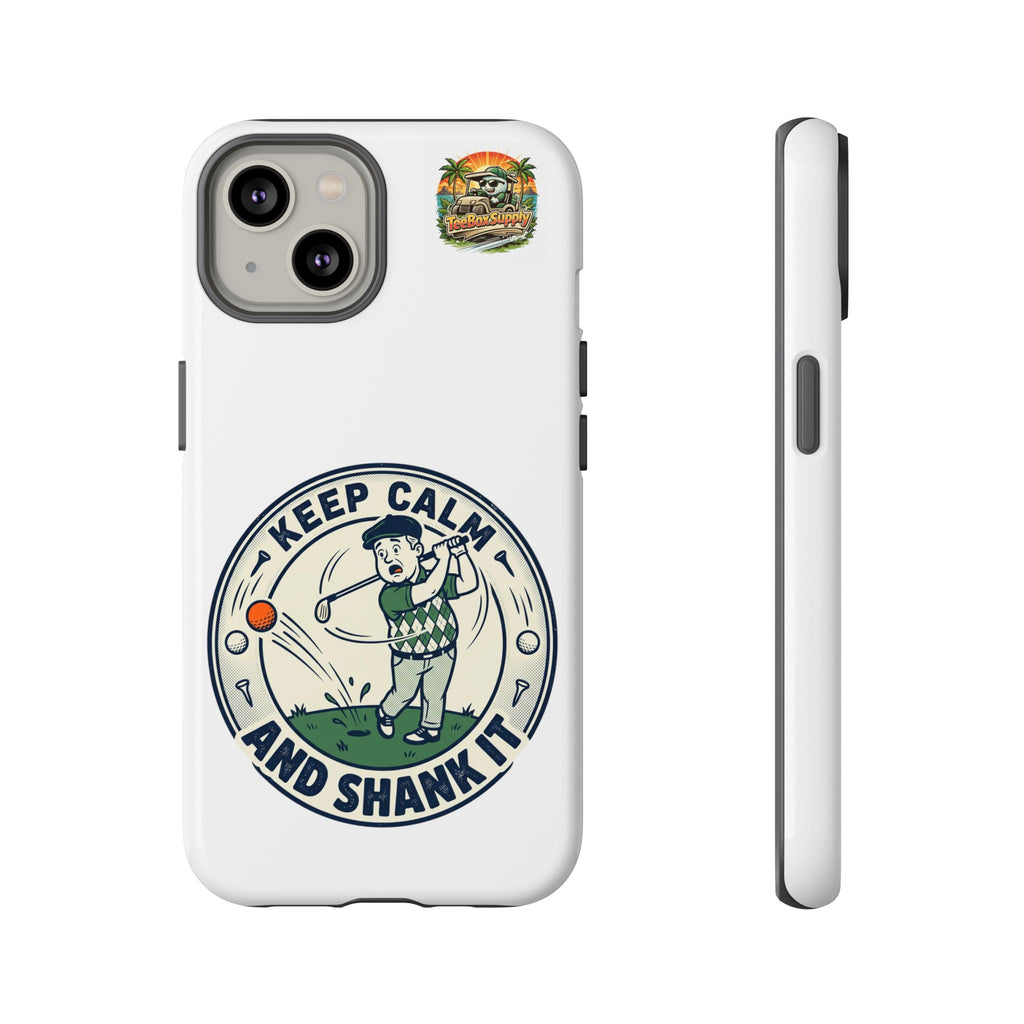 Keep Calm and Shank It Golf Phone Case - Funny Golfer Protective Cover