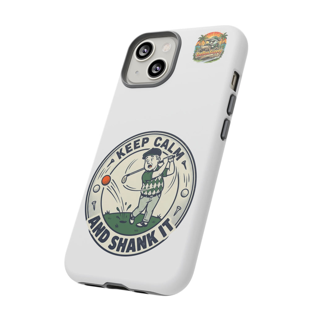 Keep Calm and Shank It Golf Phone Case - Funny Golfer Protective Cover