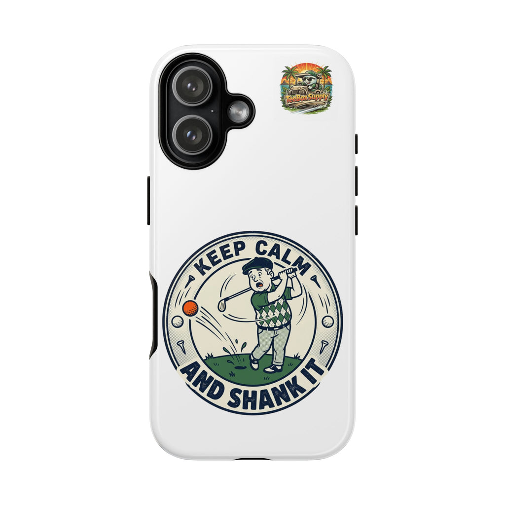 Keep Calm and Shank It Golf Phone Case - Funny Golfer Protective Cover