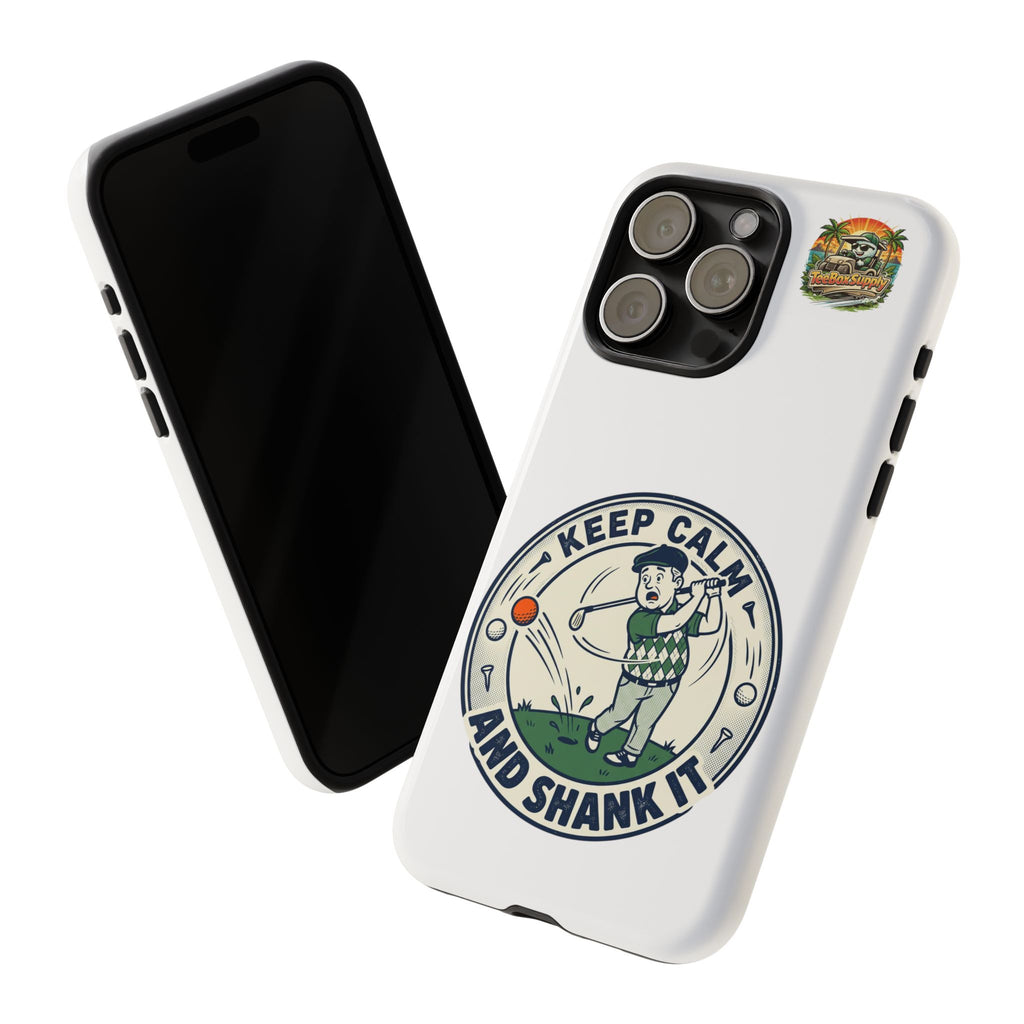 Keep Calm and Shank It Golf Phone Case - Funny Golfer Protective Cover