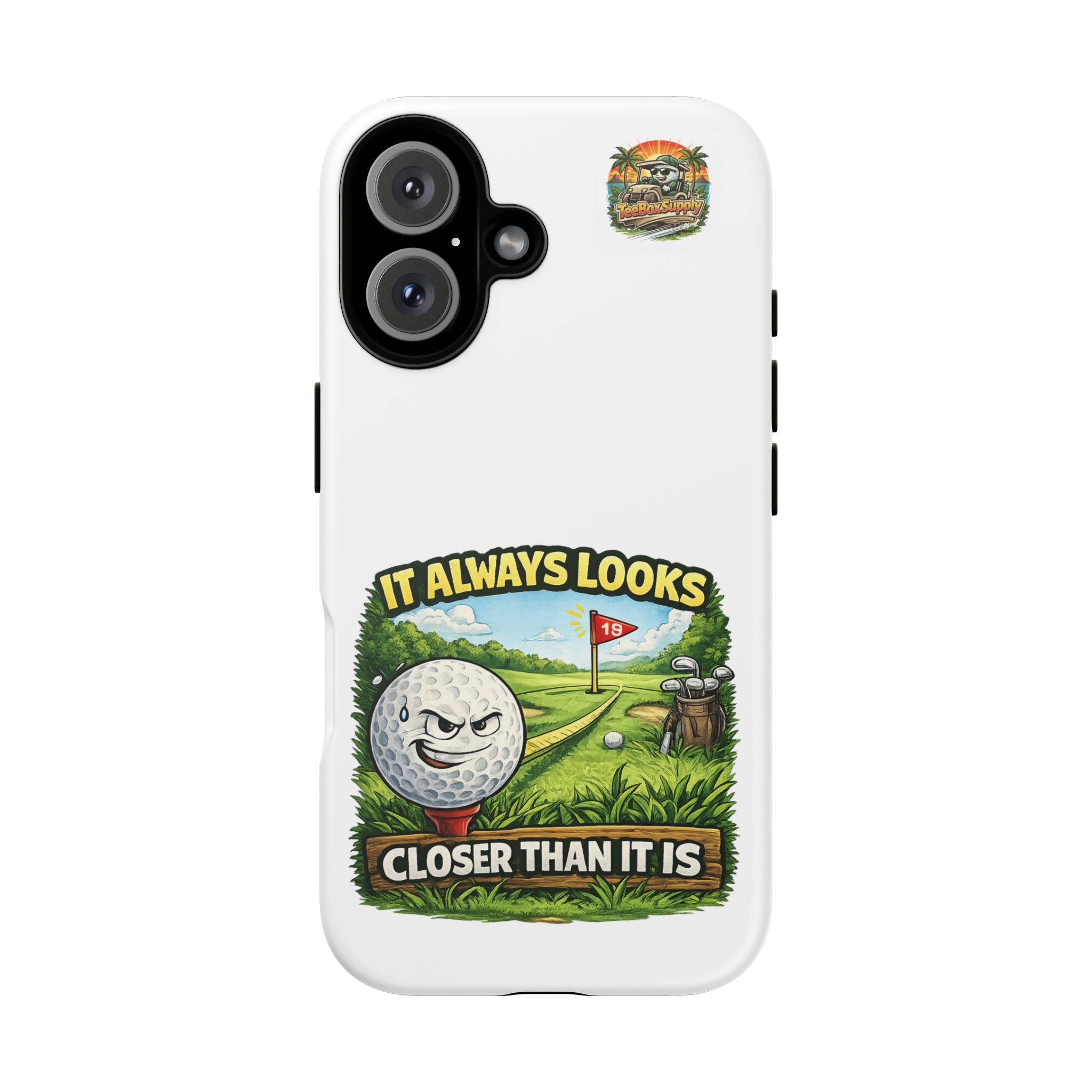 It Always Looks Closer Than It Is Golf Phone Case | Funny Golf Ball Design