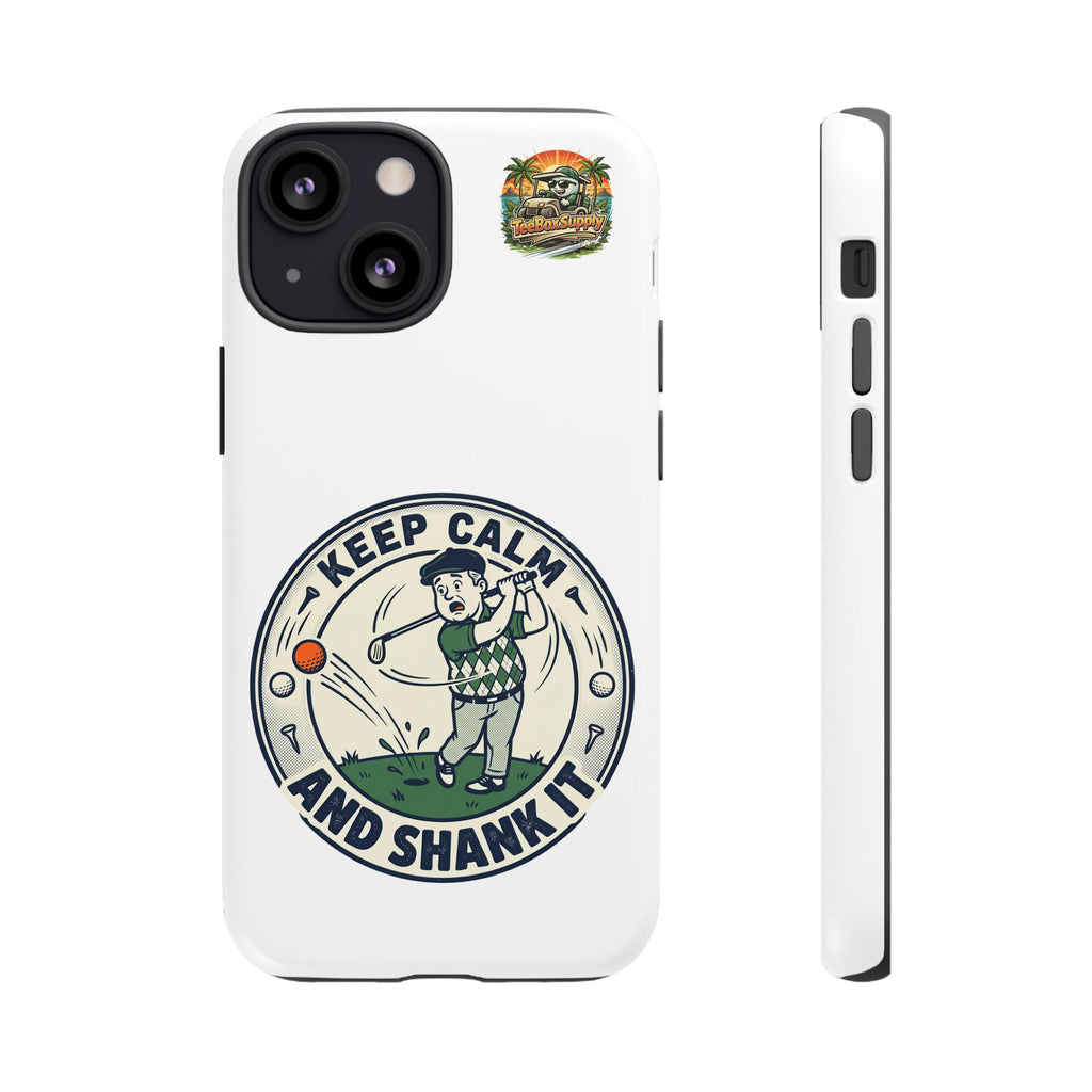 Keep Calm and Shank It Golf Phone Case - Funny Golfer Protective Cover