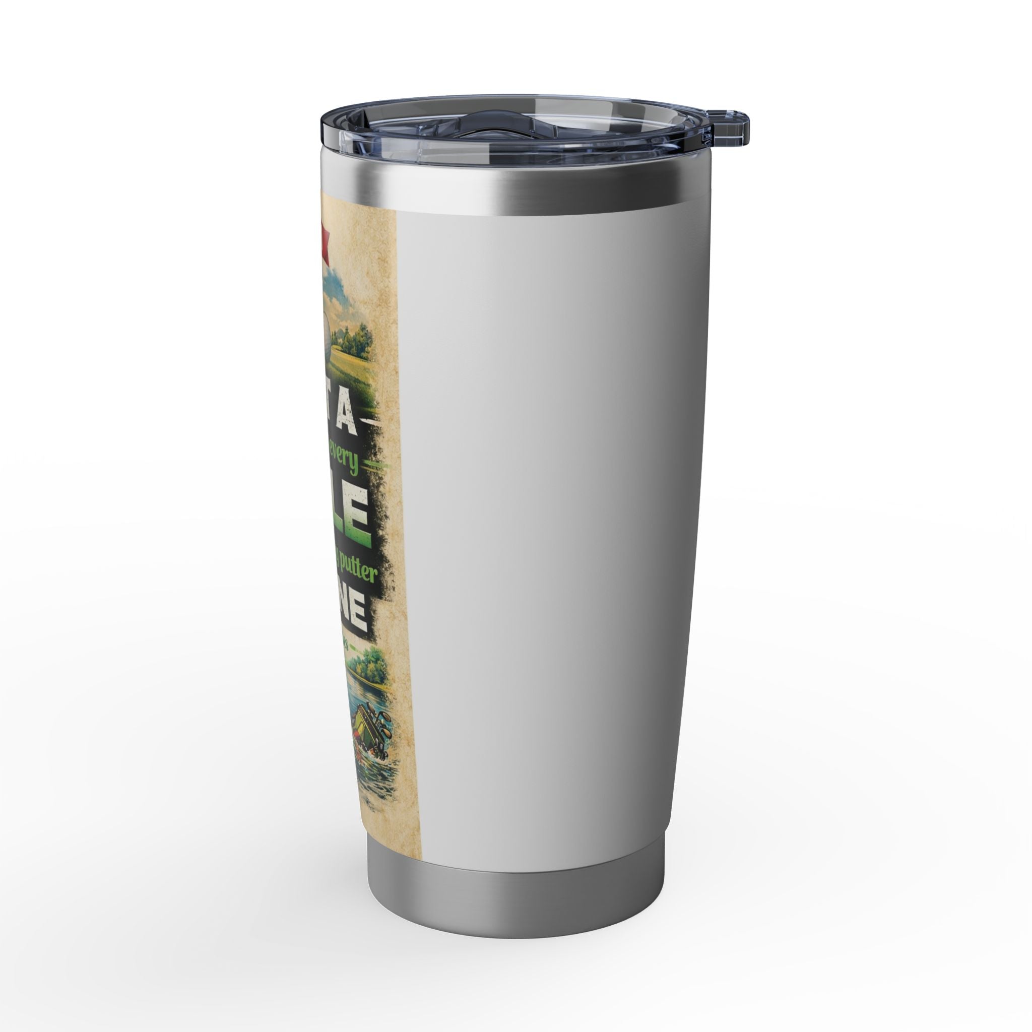 Golf Tumbler — "I Got a Bogey on Every Hole and Threw My Putter in One of the Lakes" 20oz Insulated Travel Cup