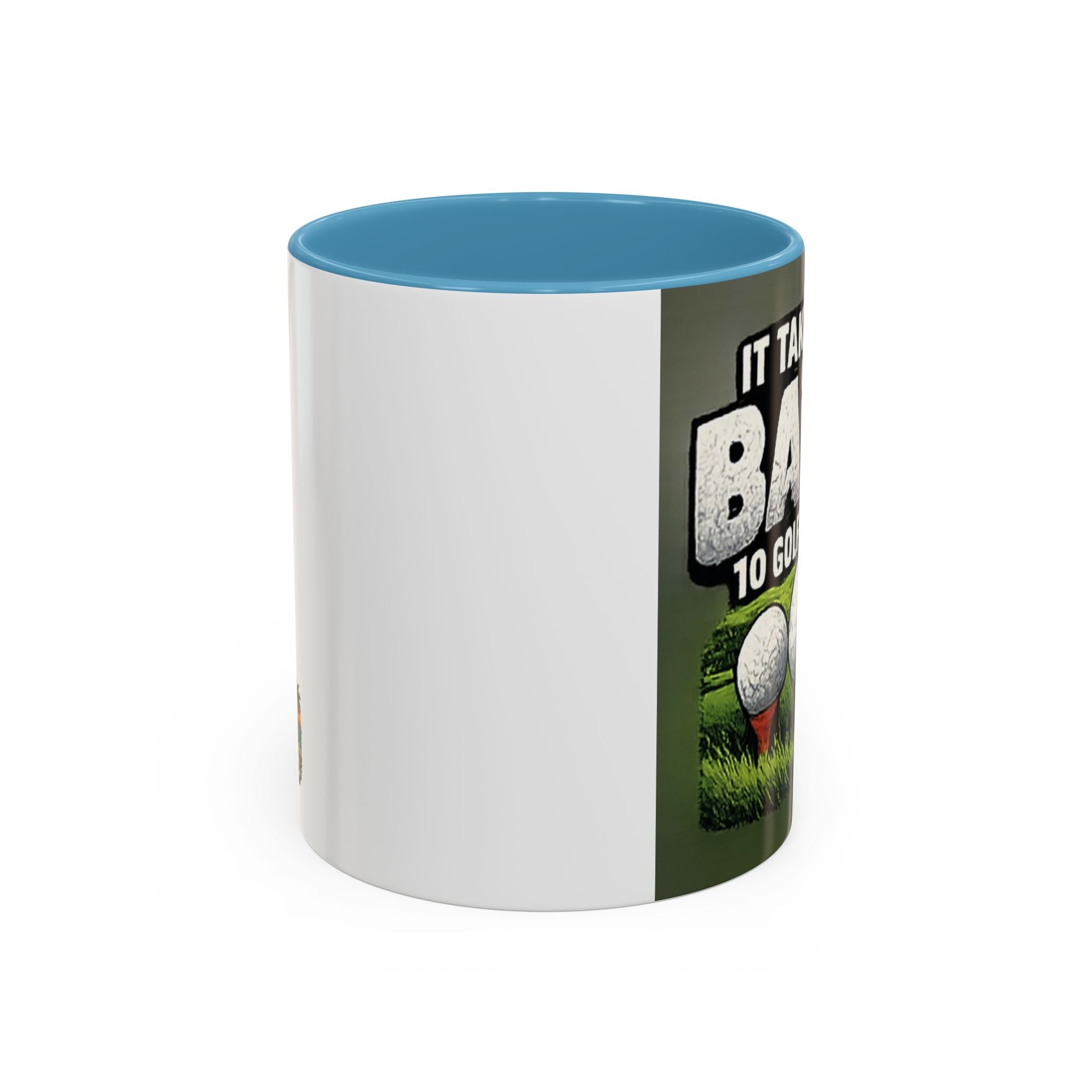 Golf Ball Humor Accent Coffee Mug – “It Takes A Lot Of Balls To Golf Like I Do” – Funny Golfer Gift (11/15oz)