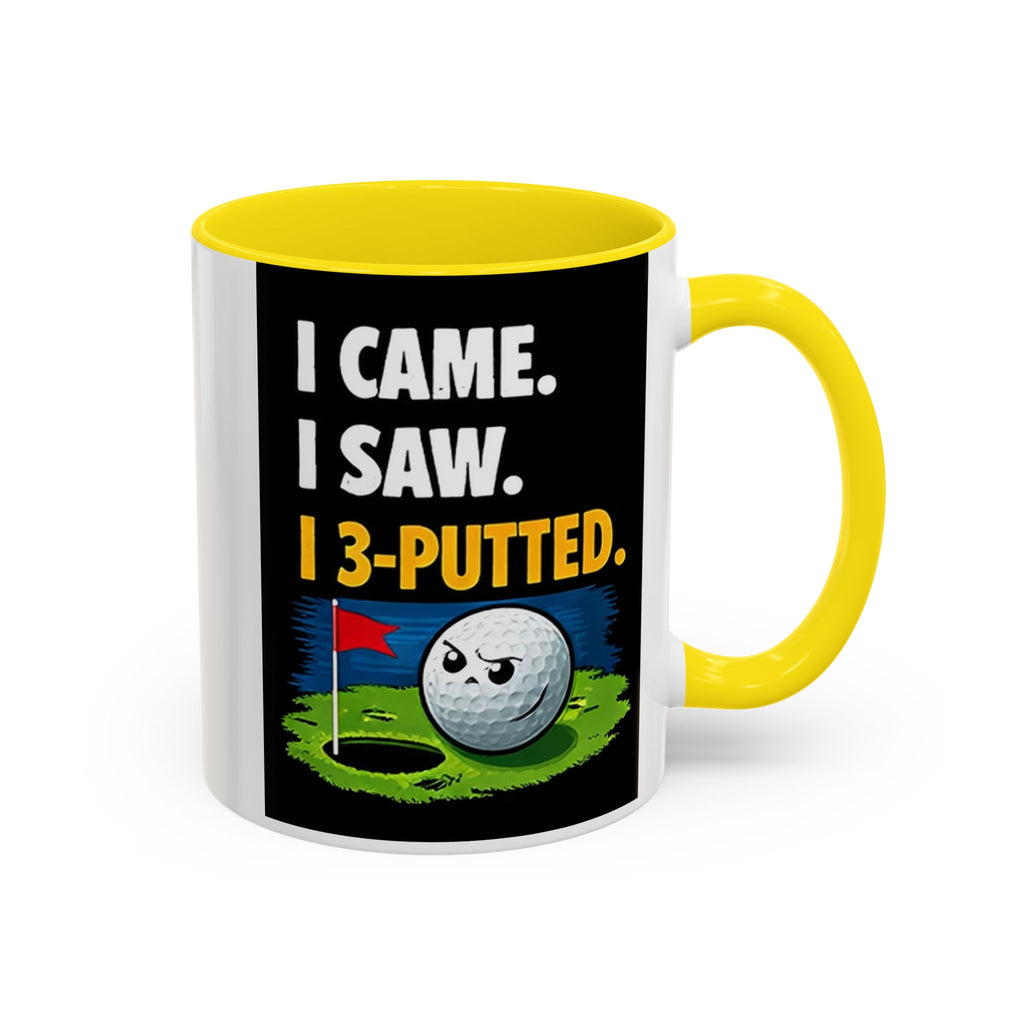 Golf Coffee Mug - "I Came. I Saw. I 3-Putted." Funny Golfer Accent Mug (11/15oz)