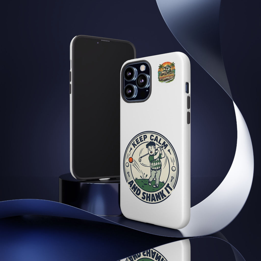 Keep Calm and Shank It Golf Phone Case - Funny Golfer Protective Cover