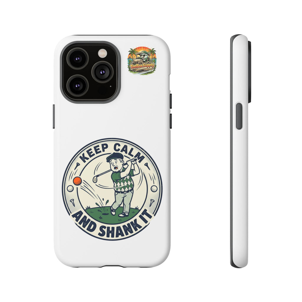 Keep Calm and Shank It Golf Phone Case - Funny Golfer Protective Cover