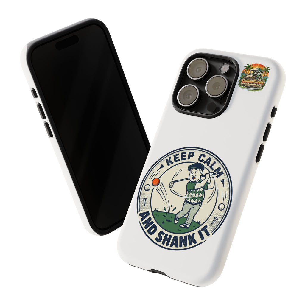 Keep Calm and Shank It Golf Phone Case - Funny Golfer Protective Cover