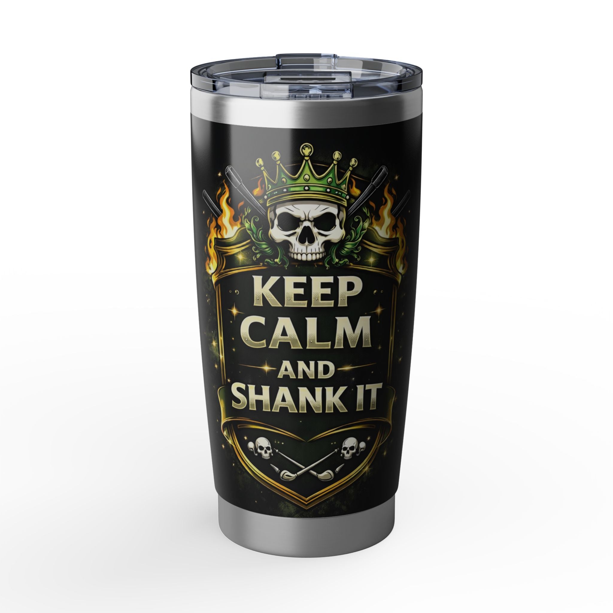 Keep Calm and Shank It Tumbler — Skull Crown 20oz Travel Cup