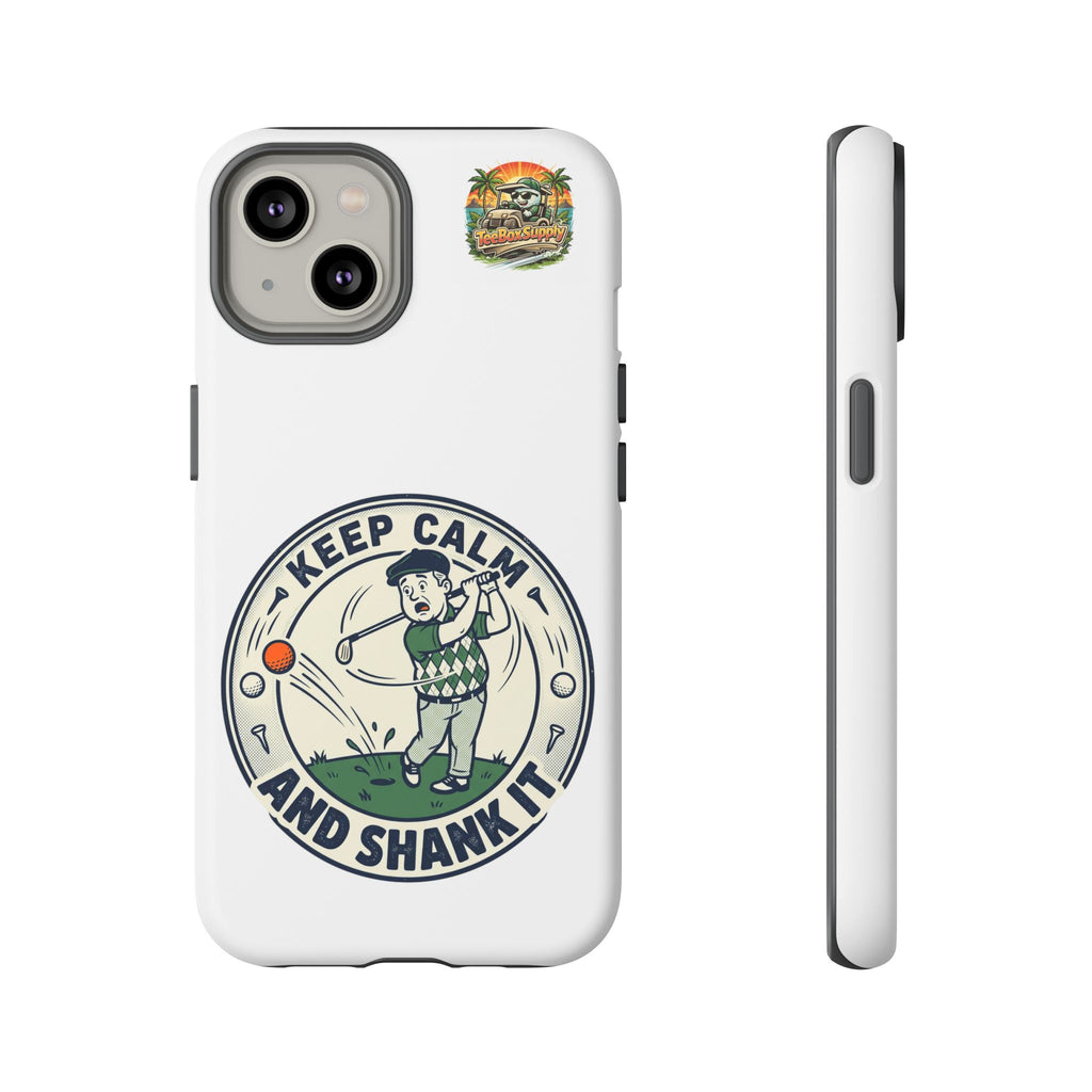 Keep Calm and Shank It Golf Phone Case - Funny Golfer Protective Cover