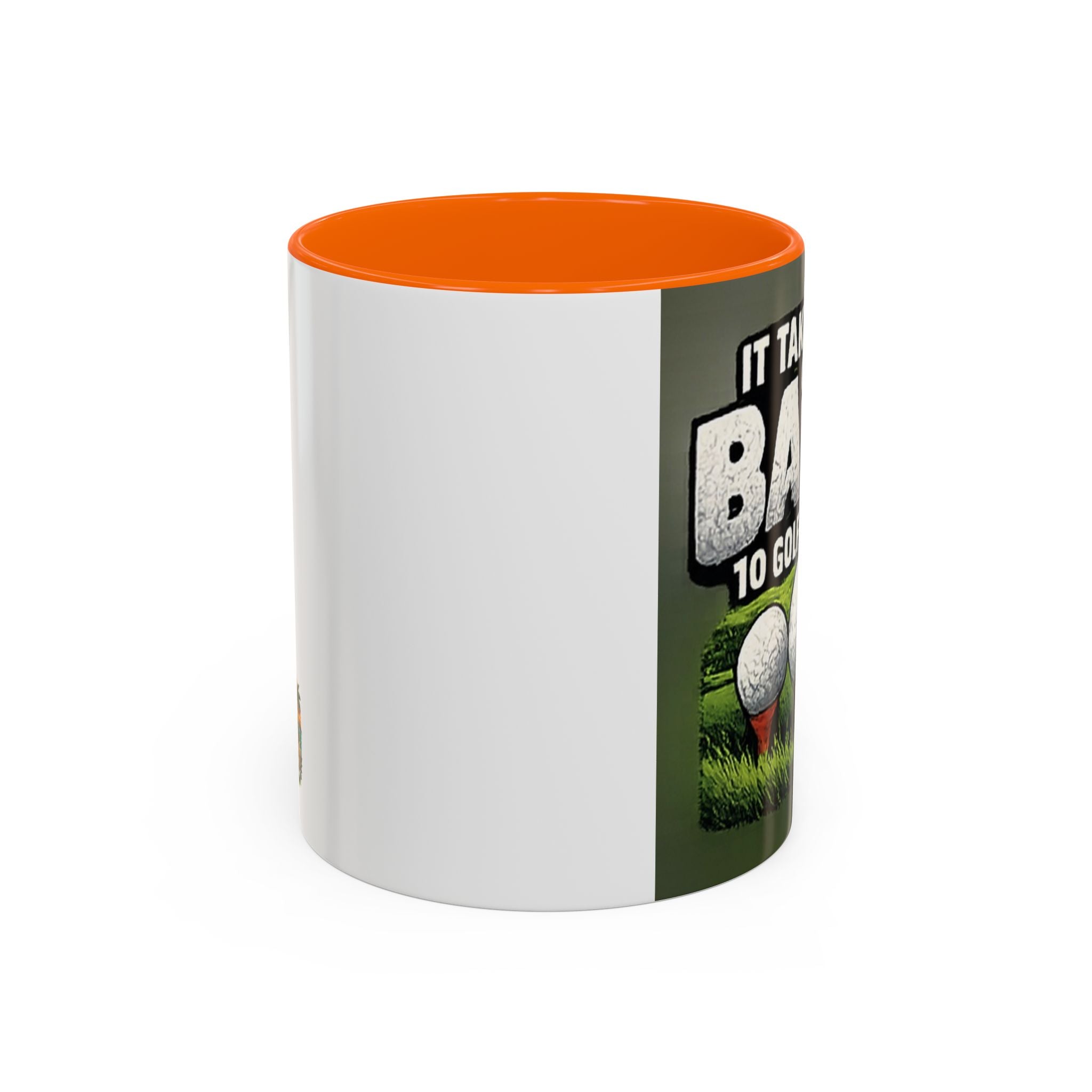 Golf Ball Humor Accent Coffee Mug – “It Takes A Lot Of Balls To Golf Like I Do” – Funny Golfer Gift (11/15oz)