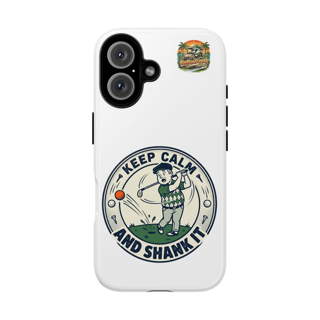 Keep Calm and Shank It Golf Phone Case - Funny Golfer Protective Cover