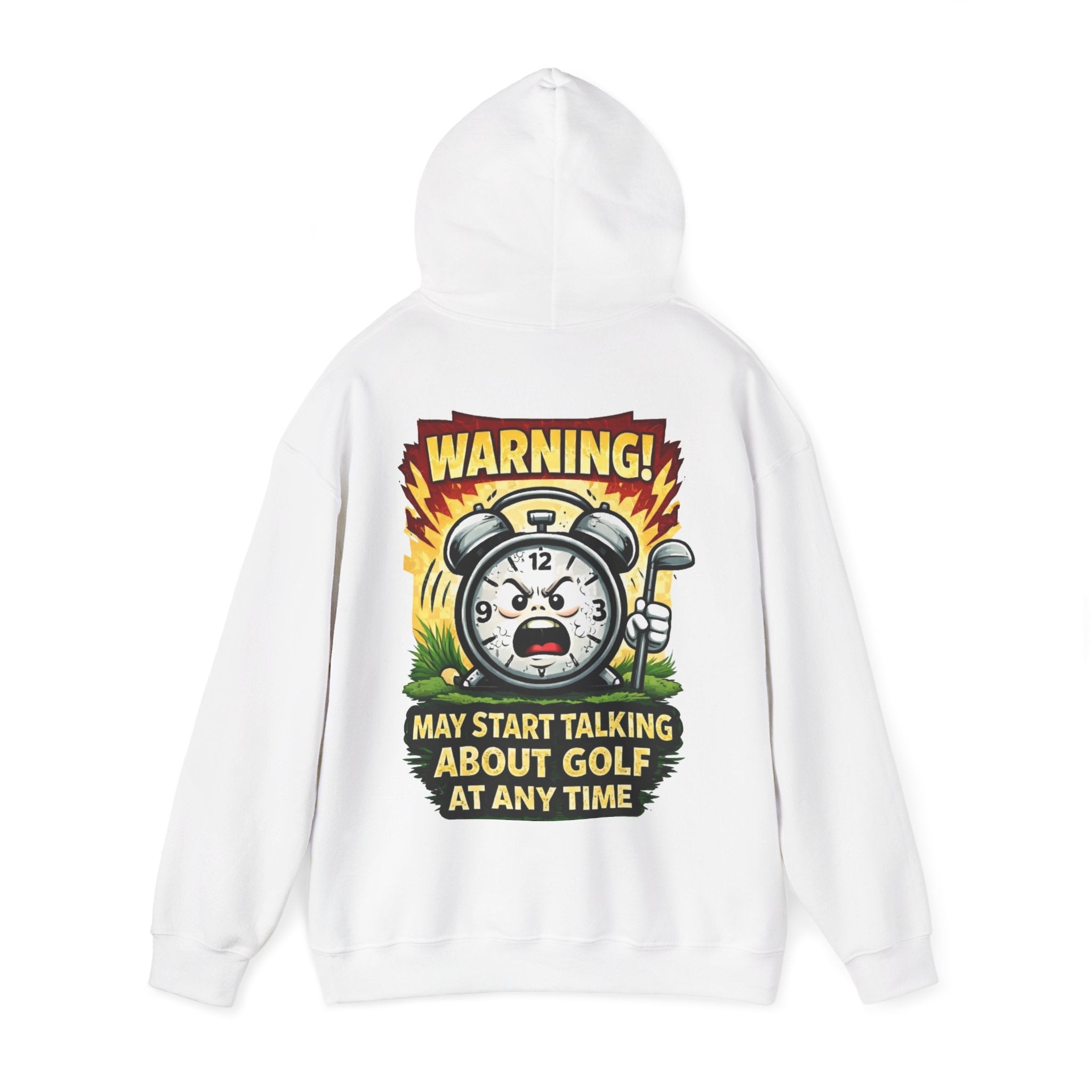 Golf Hoodie — "Warning! May Start Talking About Golf At Any Time" Pullover