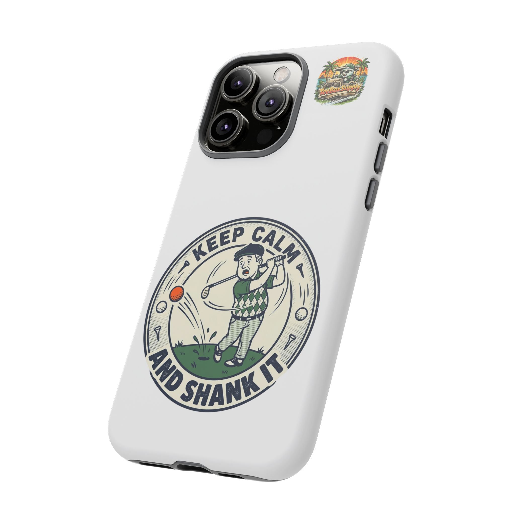 Keep Calm and Shank It Golf Phone Case - Funny Golfer Protective Cover