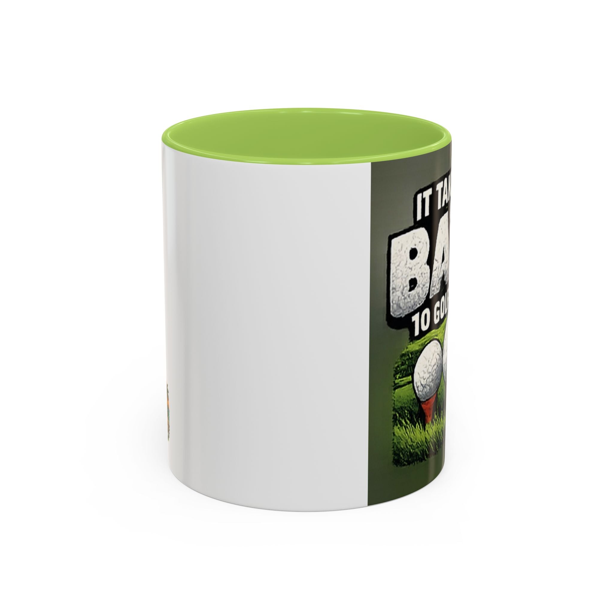 Golf Ball Humor Accent Coffee Mug – “It Takes A Lot Of Balls To Golf Like I Do” – Funny Golfer Gift (11/15oz)