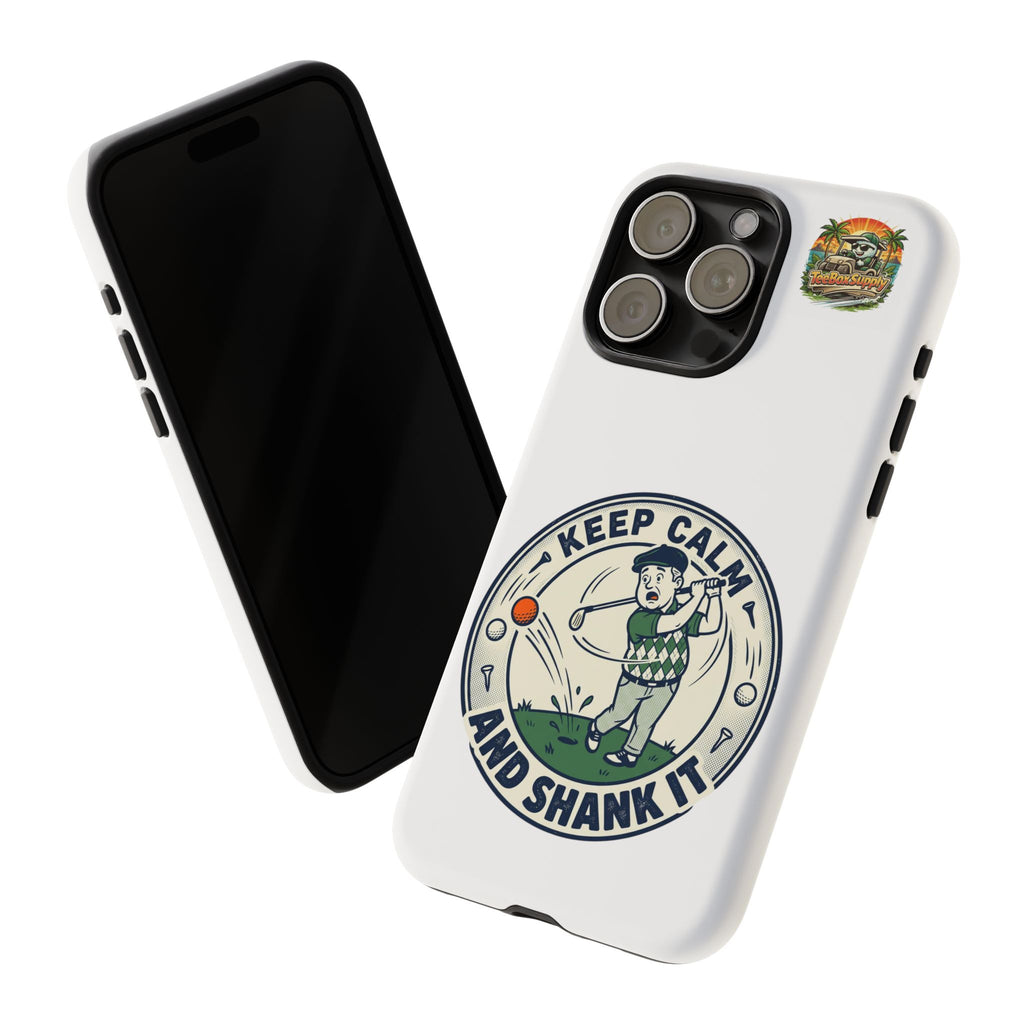 Keep Calm and Shank It Golf Phone Case - Funny Golfer Protective Cover