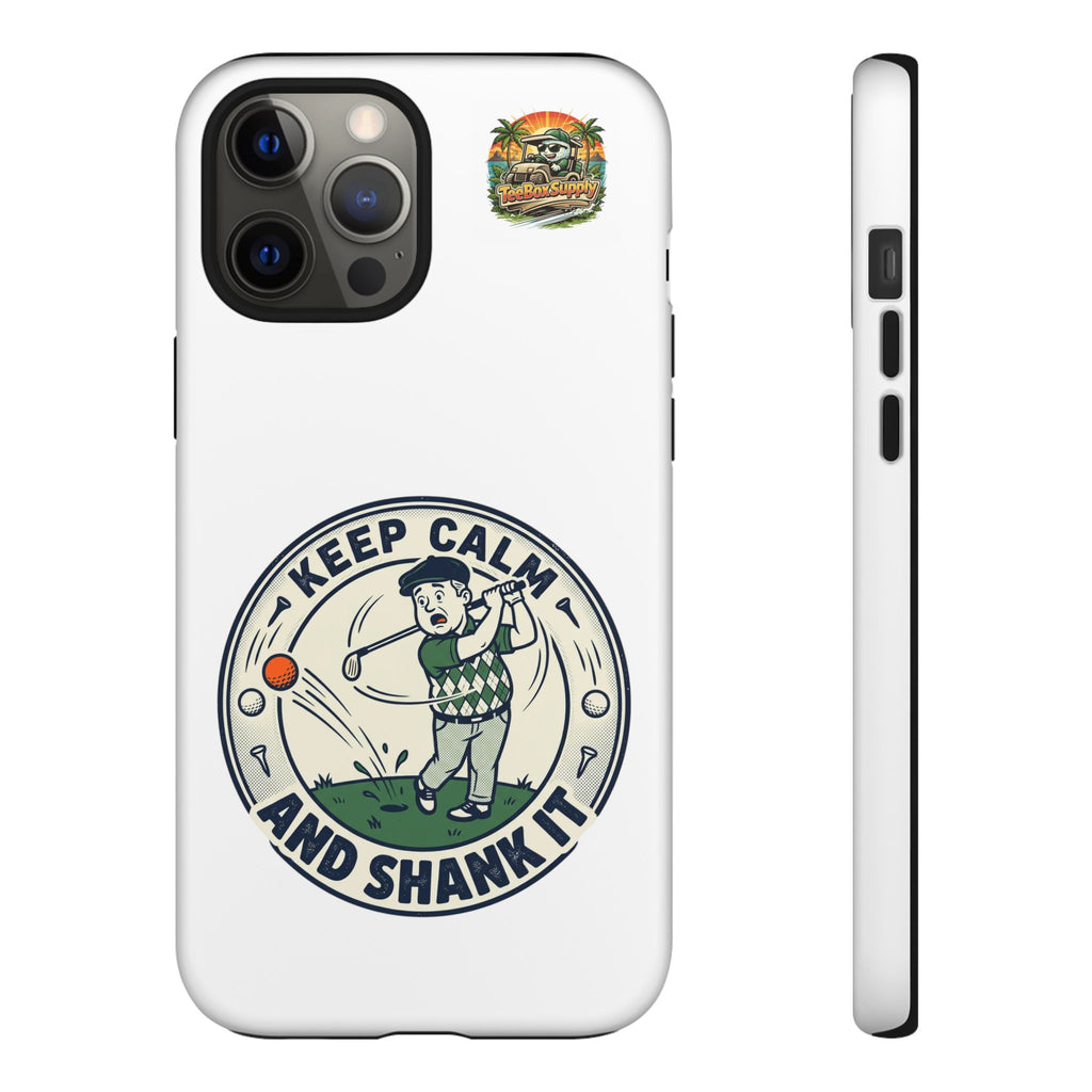 Keep Calm and Shank It Golf Phone Case - Funny Golfer Protective Cover