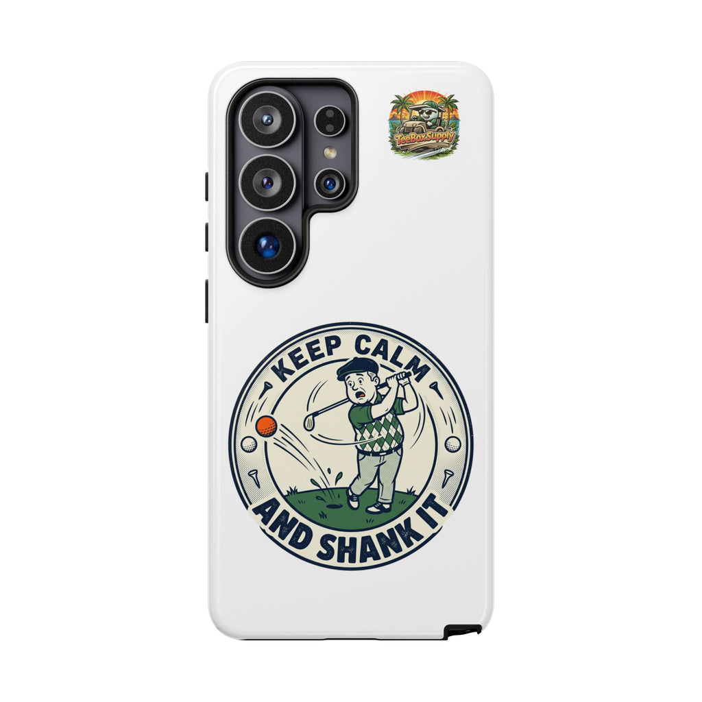 Keep Calm and Shank It Golf Phone Case - Funny Golfer Protective Cover