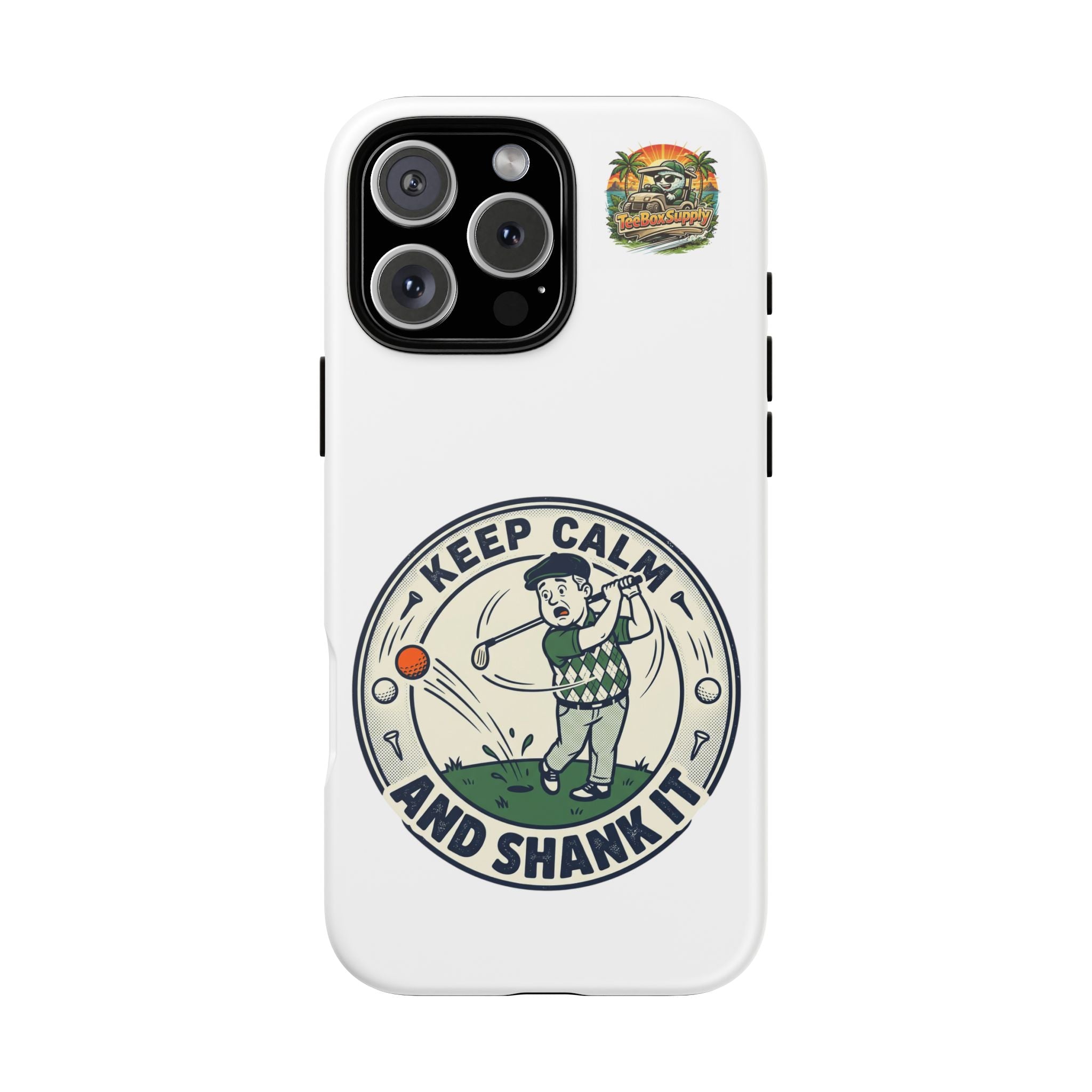 Keep Calm and Shank It Golf Phone Case - Funny Golfer Protective Cover