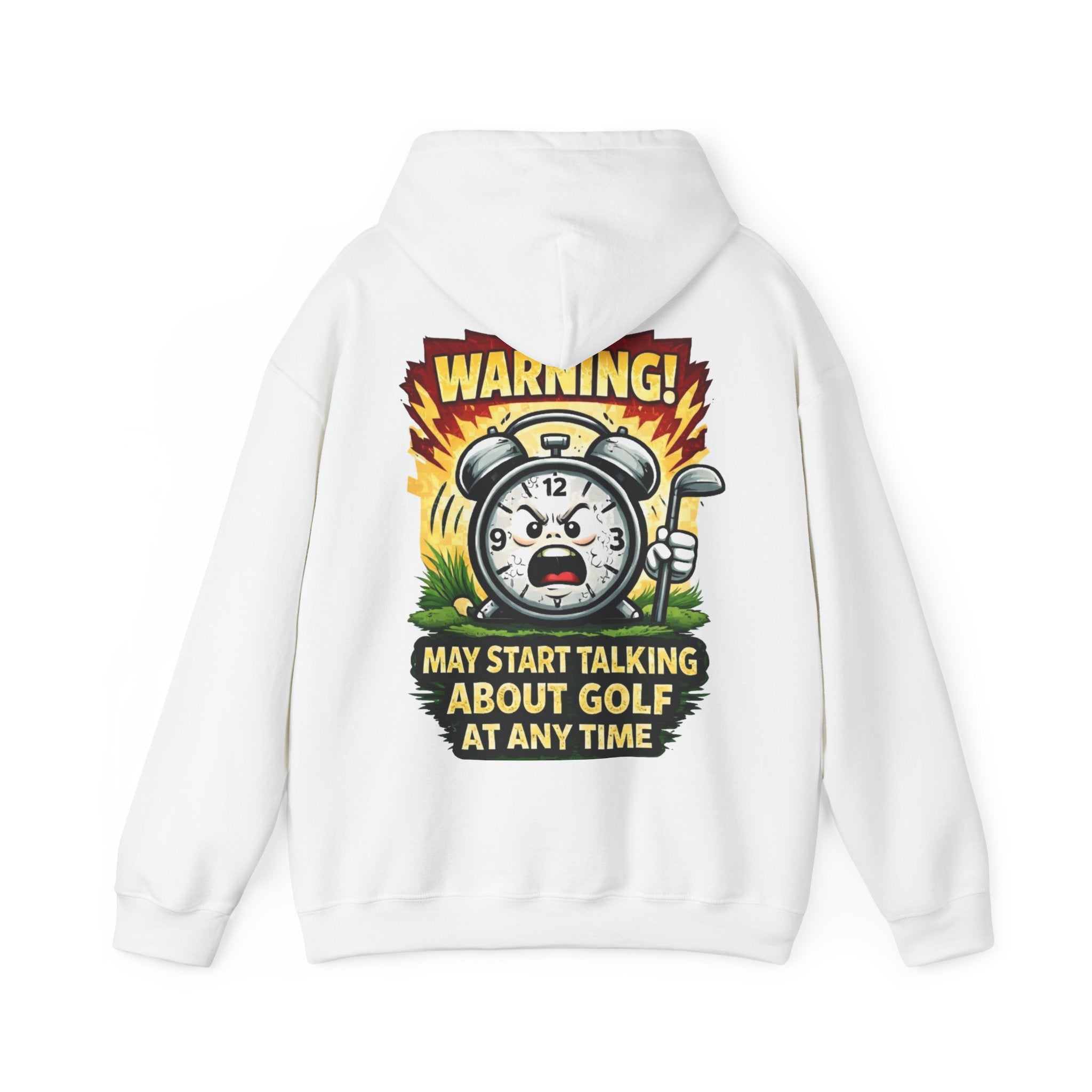 Golf Hoodie — "Warning! May Start Talking About Golf At Any Time" Pullover