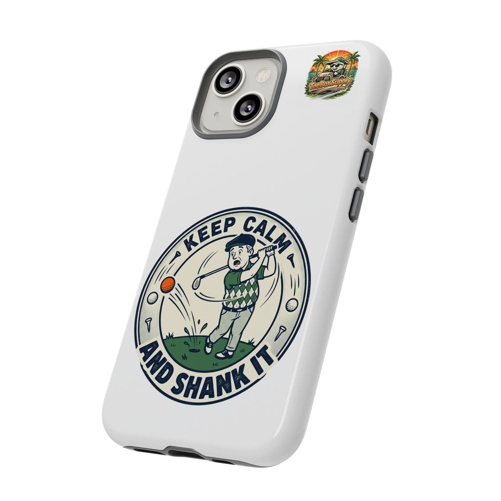 Keep Calm and Shank It Golf Phone Case - Funny Golfer Protective Cover