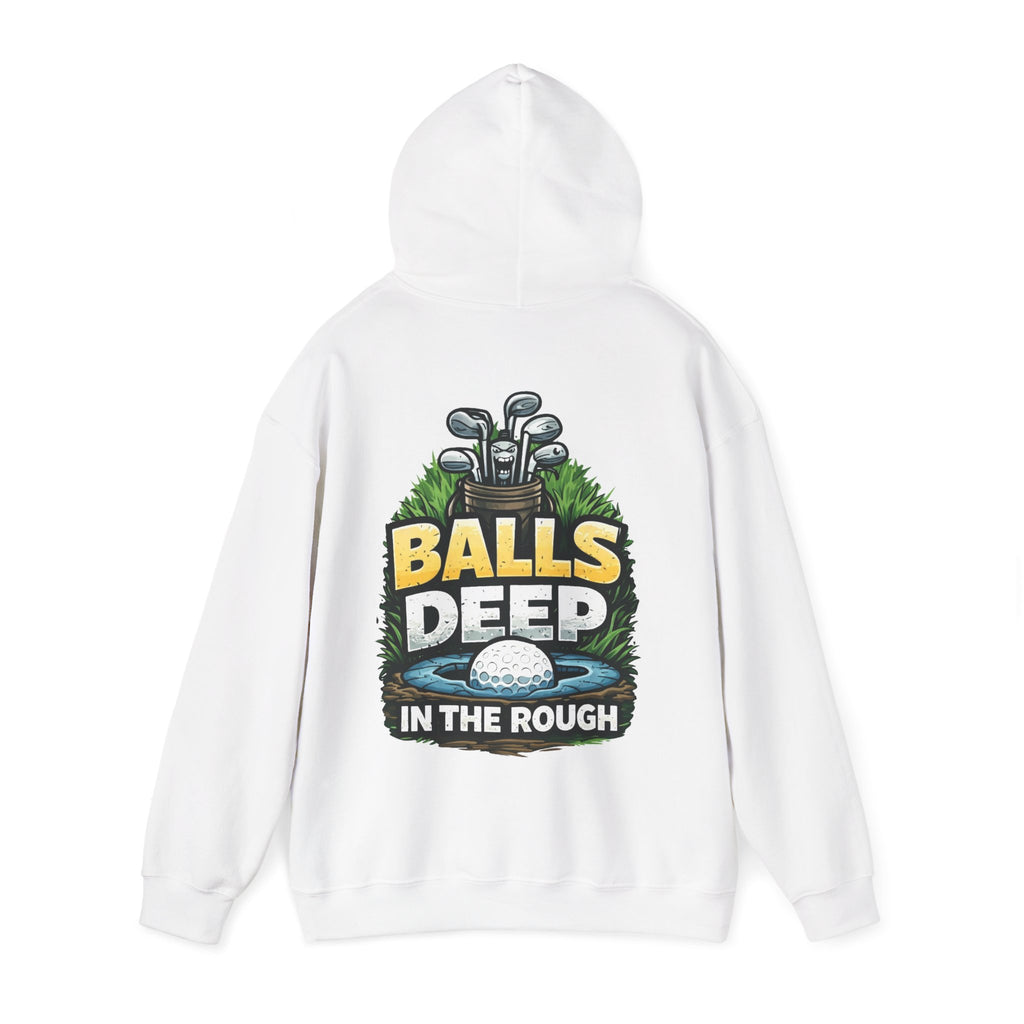 Golf Hoodie - "Balls Deep in the Rough" Funny Golf Sweatshirt