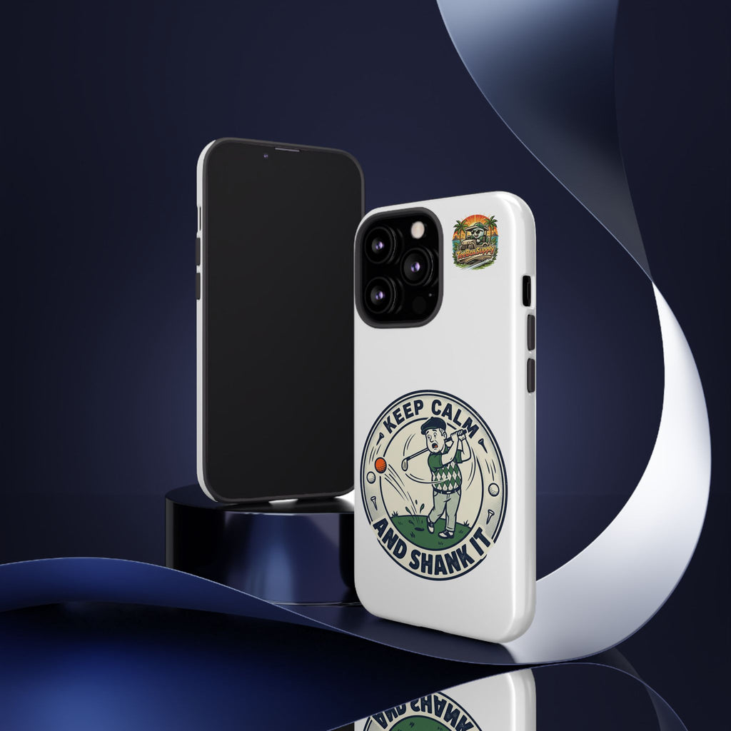 Keep Calm and Shank It Golf Phone Case - Funny Golfer Protective Cover