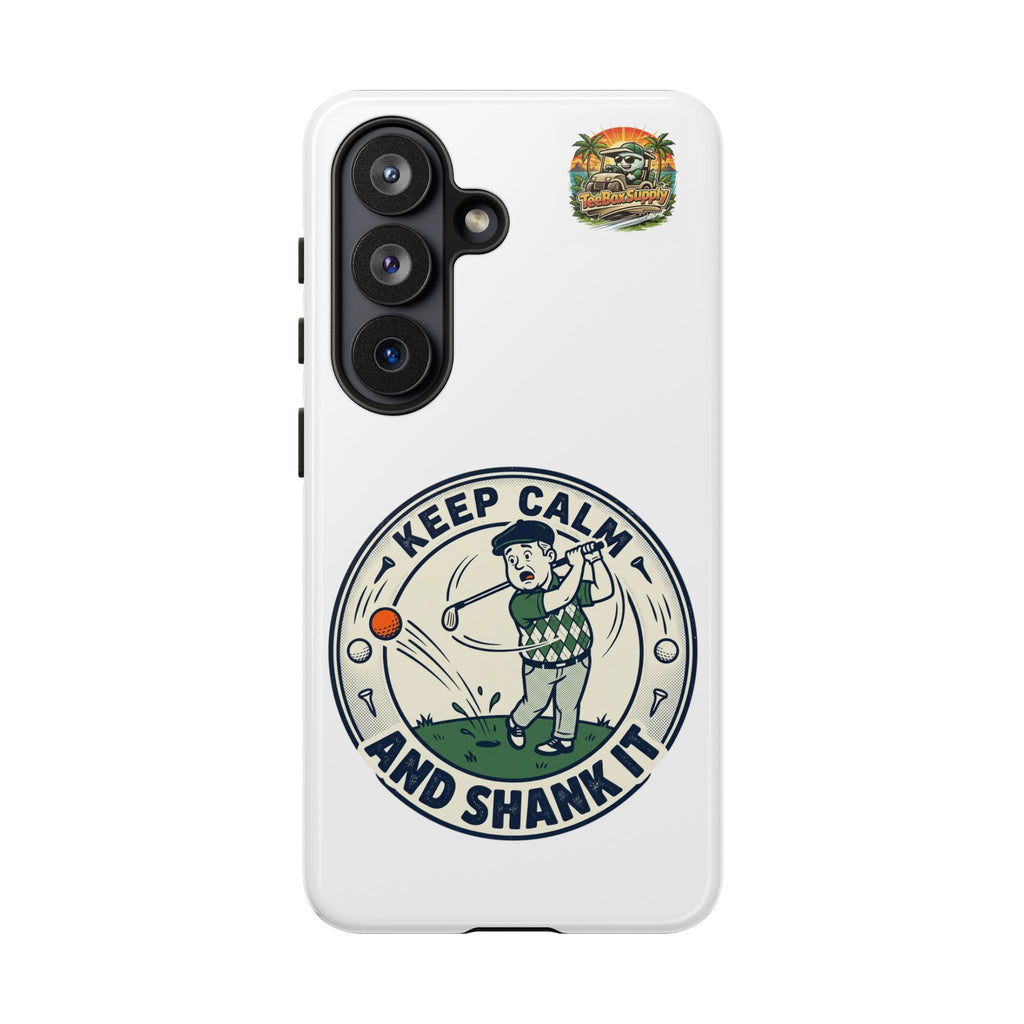 Keep Calm and Shank It Golf Phone Case - Funny Golfer Protective Cover